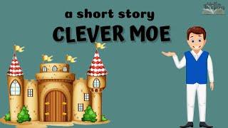 Short Stories | Moral Stories | Clever Moe | #writtentreasures #moralstories #shortstories