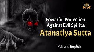 Powerful Protection Against Evil Spirits: Atanatiya Sutta | Pali & English Chanting