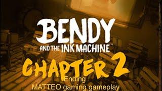 Bendy and the ink machine chapter 2 ending MATTEO gaming gameplay