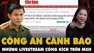 Công an CẢNH BÁO các phiên livestream công kích, xúc phạm trên MXH có liên quan gì đến bà Hằng? |PKT