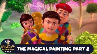 The Magical Painting 2 | रुद्र | Rudra | Action Cartoon Episode 53 | Rudra TV Show 2024 Hindi