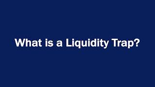 What is a Liquidity Trap?