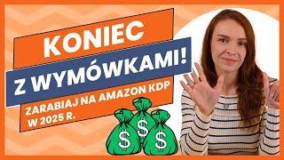 To Cię BLOKUJE przed zarabianiem na Amazon KDP w 2025! Oto JAK się tego pozbyć