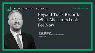 Beyond Track Record: What Allocators Look for Now - Mark Neely - GenTrust