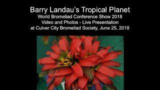 Barry Landau's Tropical Planet - WBC 2018 Live Video and Photos