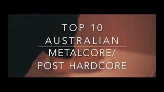 TOP 10 AUSTRALIAN METALCORE POST HARDCORE BANDS