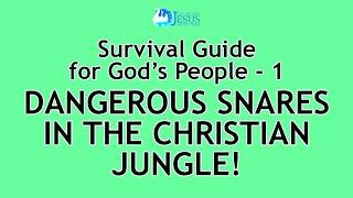 2024-09-18 Dangerous Snares in the Christian Jungle 1 - Ed Lapiz