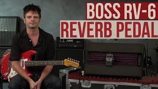 Boss RV-6 Reverb Pedal