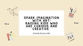 Spark Imagination with Art: Raising Kids Who Are Kind and Curious