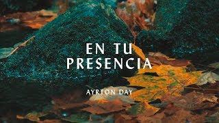 Ayrton Day - En tu presencia (Hillsong Worship - Touch of Heaven en español)