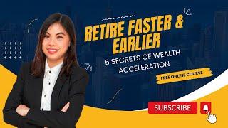 How to retire faster and earlier: 5 secrets of wealth acceleration |financial freedom Eva Wong