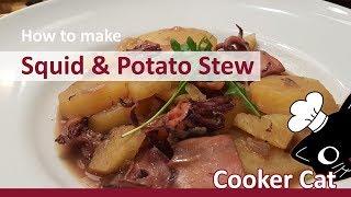 How to Make - Squid and Potato stew