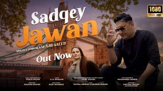 Sadqey Jawan | Wajid Saeed | Official Music Video | 2023