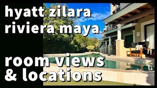 Hyatt Zilara Riviera Maya Room Locations & Views! | December 2022