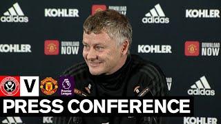 Ole Gunnar Solskjaer | Pre-Match Press Conference | Sheffield United v Manchester United