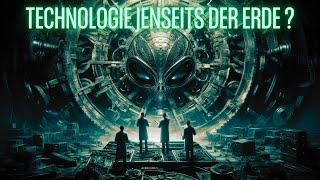 Technologie jenseits der Erde?