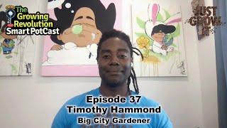 Episode 37: Timothy Hammond - Big City Gardener