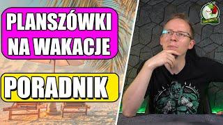 Planszówki na wakacje | Poradnik ️️