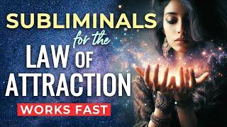 SUBLIMINAL Affirmations for The LAW of ATTRACTION  Subliminals to Program Your Subconscious