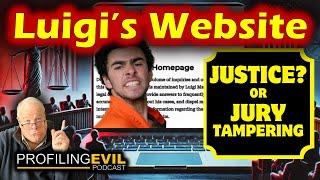 Luigi Mangione’s Website, Justice or Jury Tampering—You Decide! | Profiling Evil