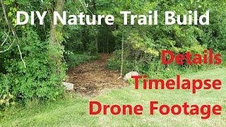  Building a 1000ft Nature Trail for the Family -- Details, Timelapse and Drone Footage