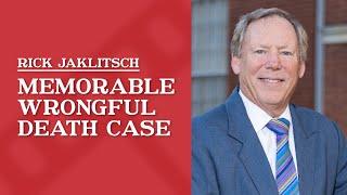 Memorable Wrongful Death Case | Rick Jaklitsch