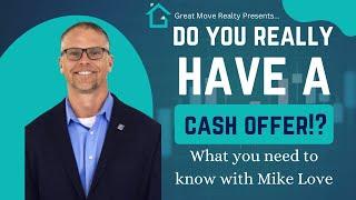 Do You Really Have a Cash Offer? Here’s What You Need to Know with Mike Love! 