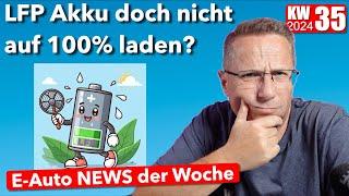 LFP Akkus auf 100% laden, lässt ihn schneller altern? E Auto News KW 35 2024