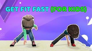 GET FIT FAST - 13 USEFUL EXERCISES FOR KIDS