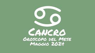 Oroscopo Cancro Maggio 2024