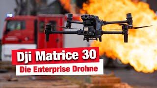 DJI Matrice 30 - die leichtere & kleinere Matrice 300 ?  Enterprise Drohne für Feuerwehr & Co.