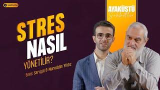 STRES NASIL YÖNETİLİR? | AYAKÜSTÜ SOHBETLER | 2. BÖLÜM