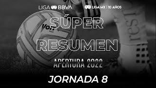 Súper Resumen - Jornada 8 | LIGA BBVA MX | Apertura 2022