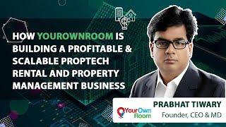 How YourOwnRoom is building a Profitable & Scalable Proptech rental and property management business