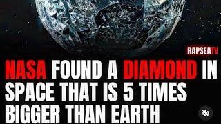 THEY FOUND OUR NEW EARTH A DIAMOND PLANET FROM THE BOOK OF REVELATION ALL HAIL KING JESUS