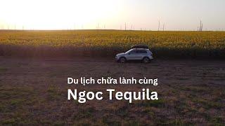 Ngoc Tequila | Du lịch chữa lành