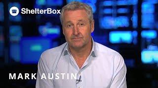 Mark Austin on ShelterBox Disaster Relief | ShelterBox