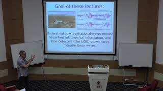 Introduction and Overview of Gravitational-Wave Astronomy Lecture 1/4 | Scott A. Hughes