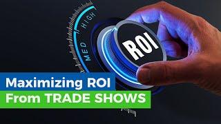 Maximizing ROI At Trade Shows: Strategies That Deliver Results in 2024