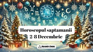 Horoscopul Saptamanii 2 - 8 Decembrie 2024 | Mercur retrograd testeaza zodiile | Alexandra Coman