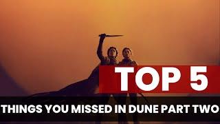 5 Things You Missed In  'Dune: Part Two'