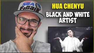 Hua Chenyu - Black and White Artist | Reaction and Breakdown! I love his rock voice!