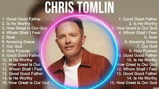 C h r i s T o m l i n Compilation Christian Songs 2023 ~ Best Praise And Worship Songs