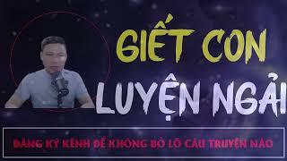 Truyện Ma Mới  : Giết Con Luyện Ngải  |  Truyện Ma MC ĐÌNH SOẠN