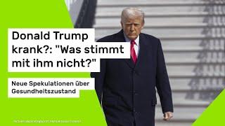 Donald Trump krank?: "Was stimmt mit ihm nicht?" Neue Spekulationen über Gesundheitszustand