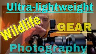 Light Weight Wildlife Photography Gear