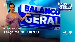 Balanço Geral CE | 04/03/25 | Acompanhe as principais notícias do dia!