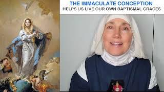 THE IMMACULATE CONCEPTION Helps us Live Our Baptismal Vows