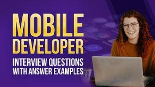 Mobile Developer Interview Questions with Answer Examples