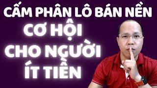 Cấm phân lô, cơ hội cho người ít tiền. #batdongsan #bấtđộngsản